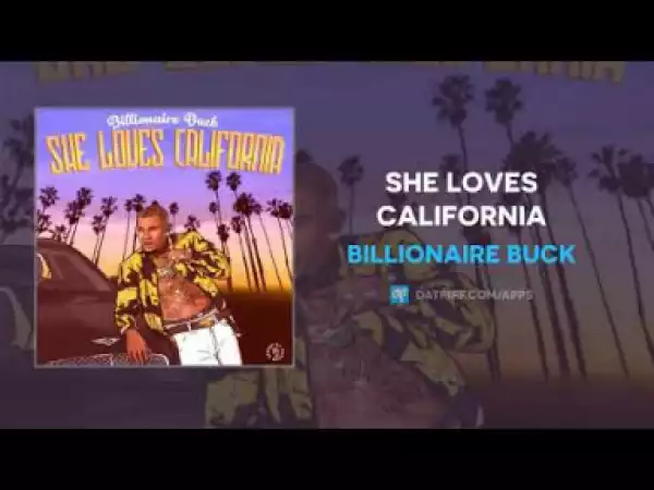 Billionaire Buck - She Loves California